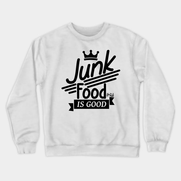 Junk food is good Crewneck Sweatshirt by Anydudl